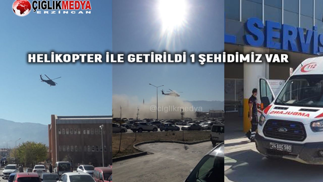 Helikopter ile Erzincan'a Getirildi Kurtarılamadı 1 Şehidimiz Var