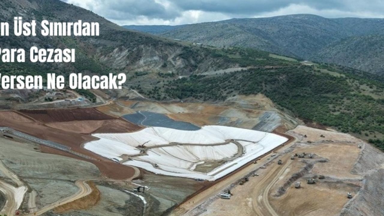Maden Şirketine En Üst Sınırdan Para Cezası