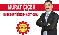 Murat Çiçek Emek Partisi (EMEP)'den Aday Oldu