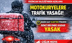 Erzincan’da Motokuryelere Trafik Yasağı