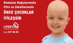 LÖSEV’den Ramazan Çağrısı: “Önce Çocuklar İyileşsin”