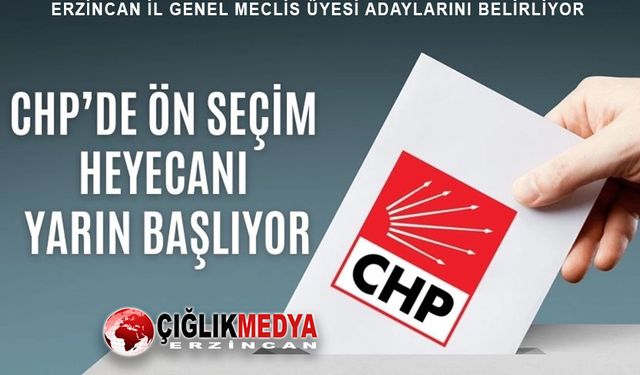 CHP Erzincan'da Ön Seçim Heyecanı