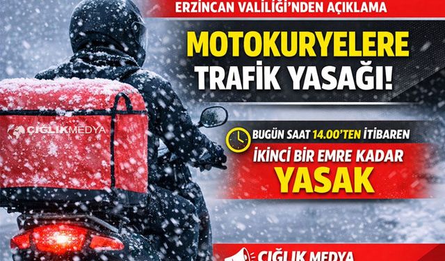 Erzincan’da Motokuryelere Trafik Yasağı