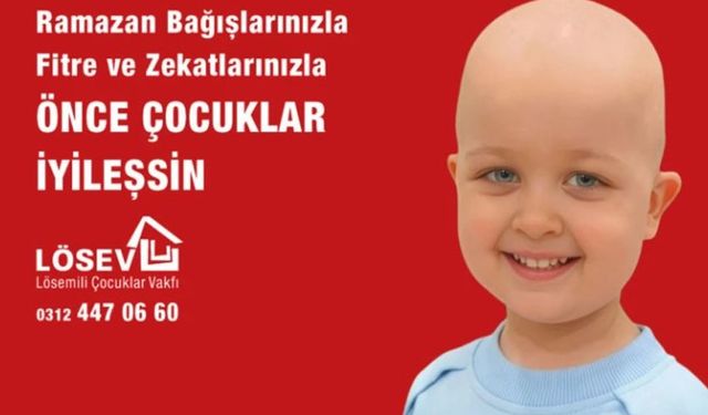 LÖSEV’den Ramazan Çağrısı: “Önce Çocuklar İyileşsin”