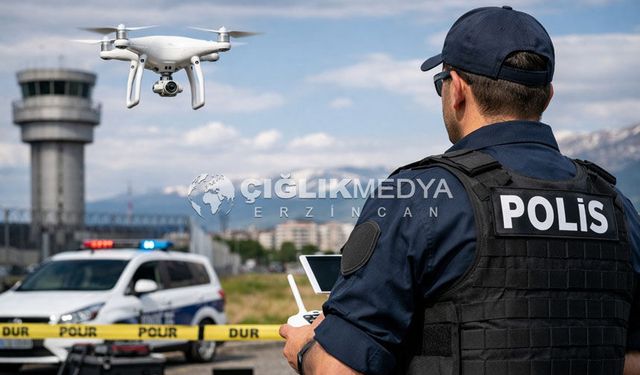 Erzincan Emniyet Müdürlüğü'nden Drone Açıklaması