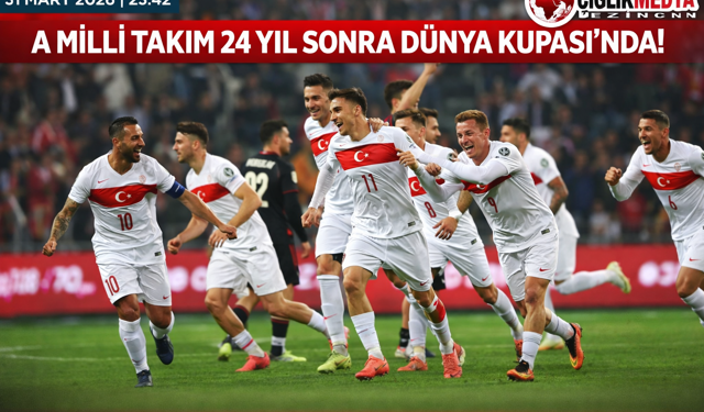 A Milli Takım 24 Yıl Sonra Dünya Kupası’nda!