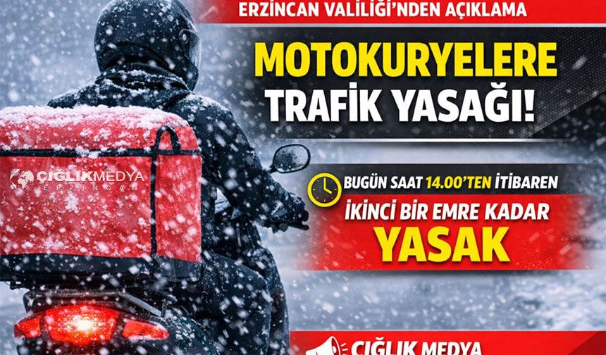 Erzincan’da Motokuryelere Trafik Yasağı