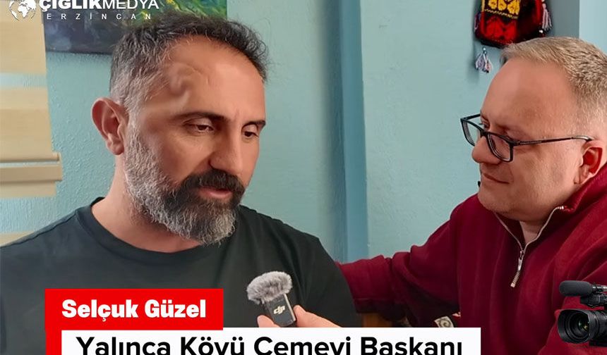 Yalınca Köyü Cemevi Başkanı Selçuk Güzel’den Samimi Açıklamalar