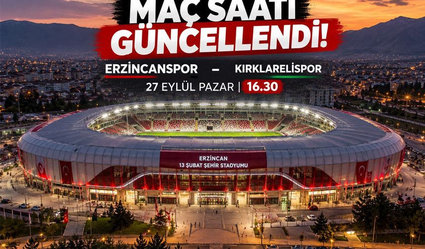Erzincanspor - Kırklarelispor Maçının Saati Güncellendi